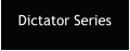 Dictator Series