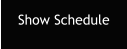 Show Schedule