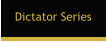 Dictator Series